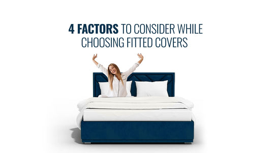4 Factors to Consider While Choosing Fitted Covers